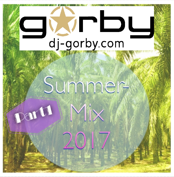 DJ Gorby Summer Mix 2017 Part1