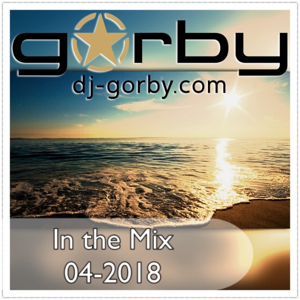 DJ-GORBY.com In the Mix 04-2018